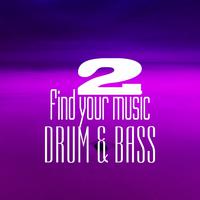 Find Your Music. Drum & Bass, Vol 2