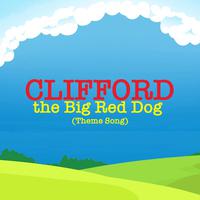 Clifford the Big Red Dog (Theme Song)