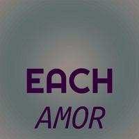 Each Amor