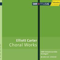 CARTER, E.: Choral Music (Stuttgart Vocal Ensemble, Creed)