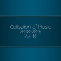 Collection of Music 2010-2016, Vol. 16