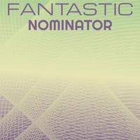 Fantastic Nominator