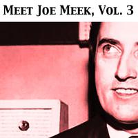 Meet Joe Meek, Vol. 3