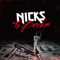 Nicks to Bricks