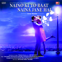 Naino Ki To Baat Naina Jane Hai cover version