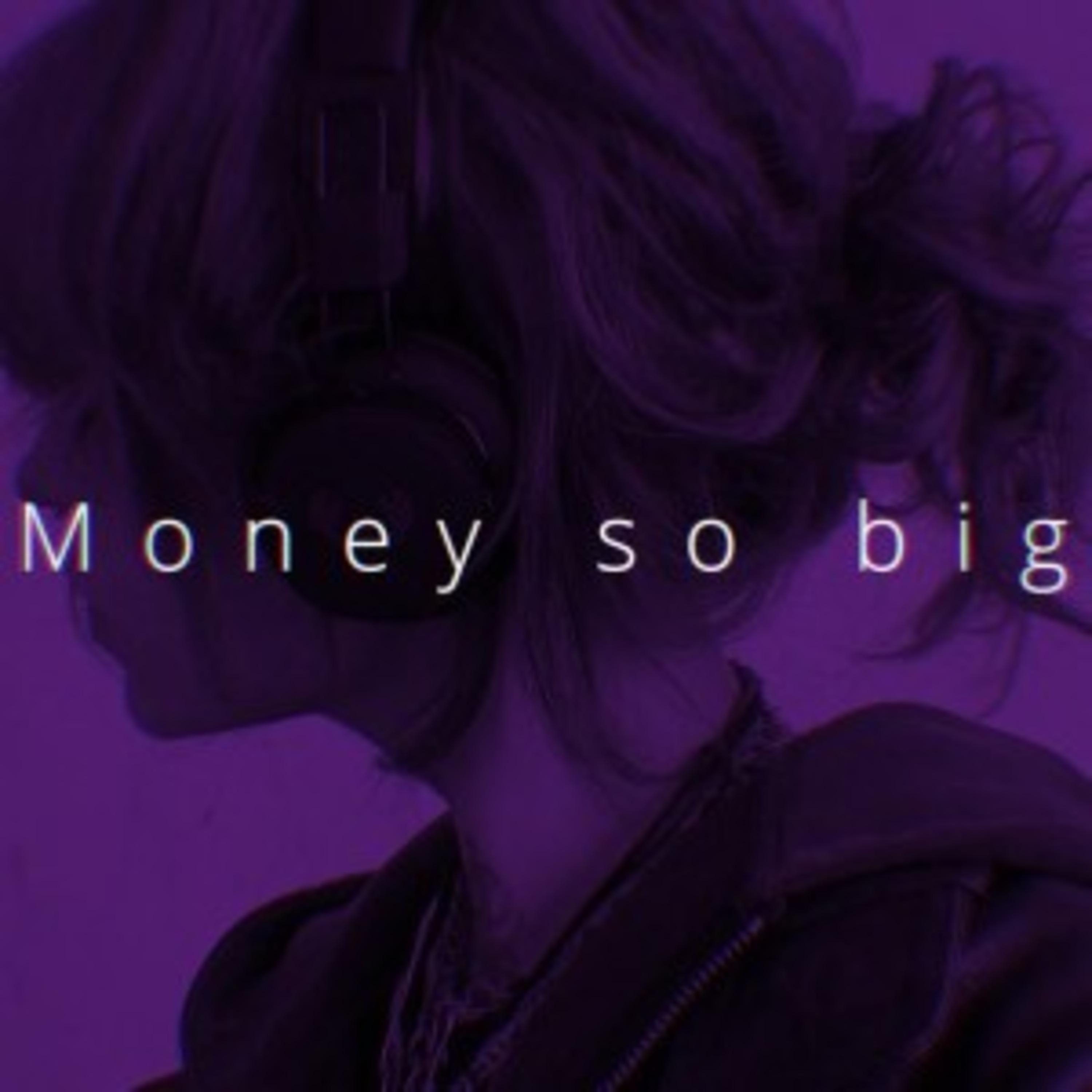 Money so big (Speed)