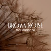 Brown Noise for Headache (Migraine Pain Relief, Soothing Relaxation, Calm Your Mind)