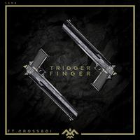 Trigger Finger (feat. Crossboi)