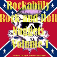 Rockabilly Rock And Roll Nuggets Vol. 1 - The Rare, The Rarer And The Rarest Rockers