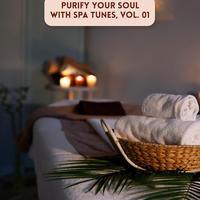 Purify Your Soul with Spa Tunes, Vol. 01