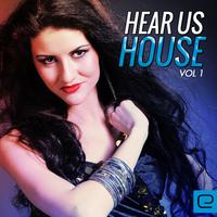 Hear Us House, Vol. 1