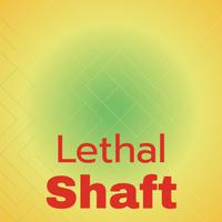 Lethal Shaft