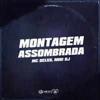 MONTAGEM ASSOMBRADA