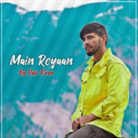 Main Royaan (feat. Tanveer Evan )