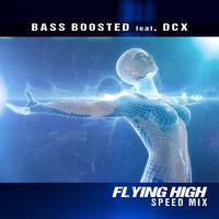 Flying High (feat. DCX) [Speed Mix]