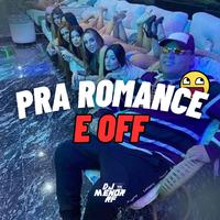 MTG - PRA ROMANCE É OFF (feat. Mc Lorin & MARIANOO)