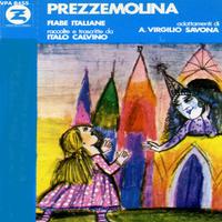 Prezzemolina (Fiabe italiane raccolte e trascritte da Italo Calvino, adattamenti di A. Virgilio Savona)