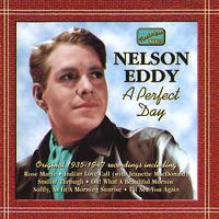 EDDY, Nelson: A Perfect Day (1935-1947)