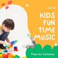 Kids Fun Time Music - Time for Cartoons, Vol. 09