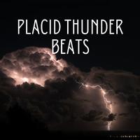 Placid Thunder Beats