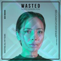 Wasted(ESH Remix)