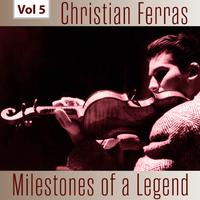 Milestones of a Legend - Christian Ferras, Vol. 5