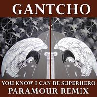 You Know I Can Be Superhero - Paramour Remix