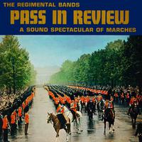 The Regimental Bands Pass in Review: A Sound Spectacular of Marches (2021 Remaster from the Original Somerset Tapes)