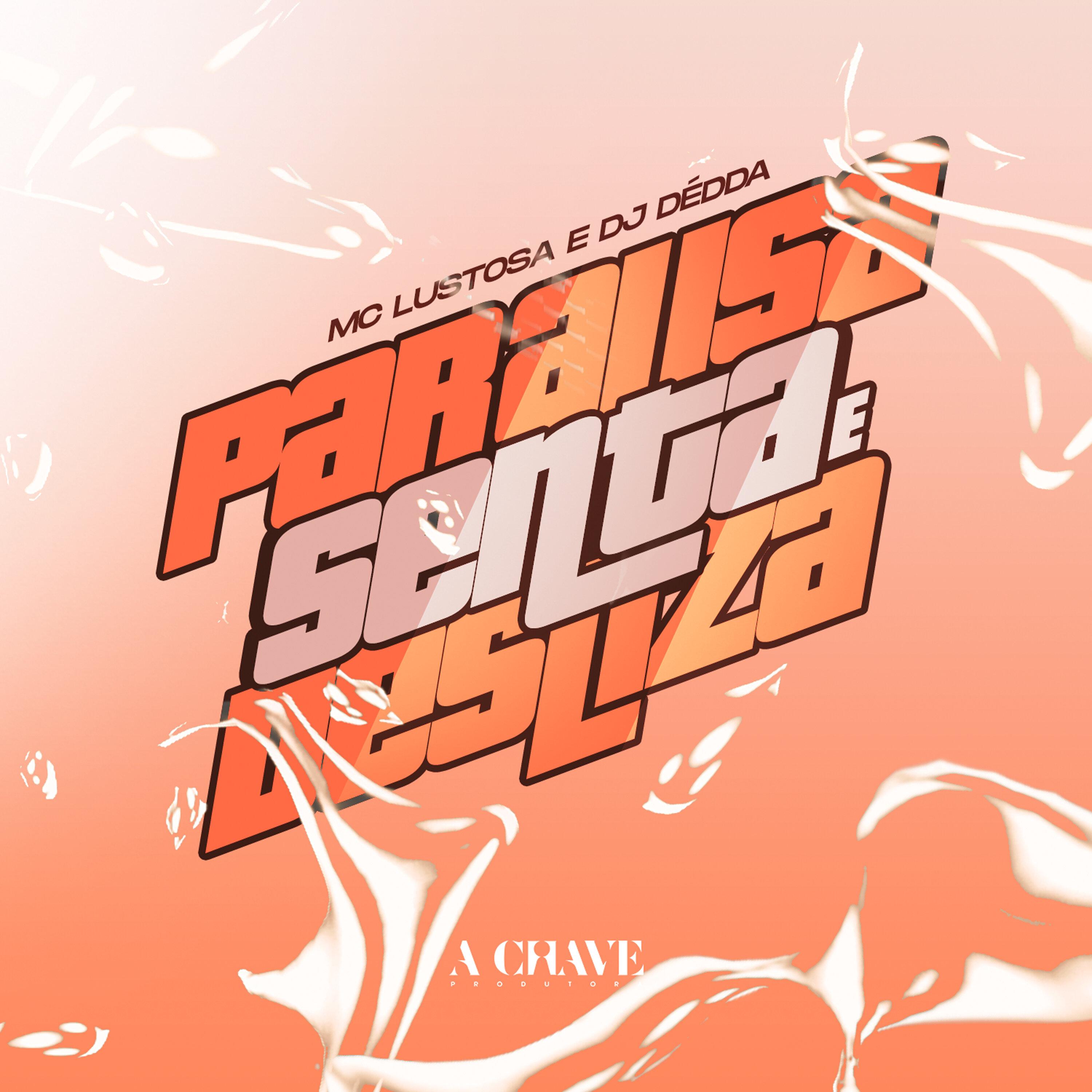 Paralisa, Senta e Desliza