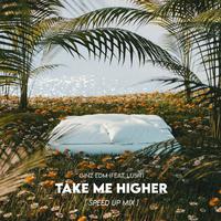 Take Me Higher (Speed Up Mix)