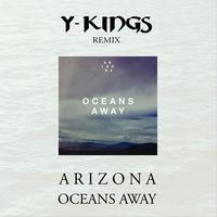 Oceans Away (Y-Kings Remix)