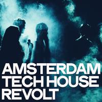 Amsterdam Tech House Revolt