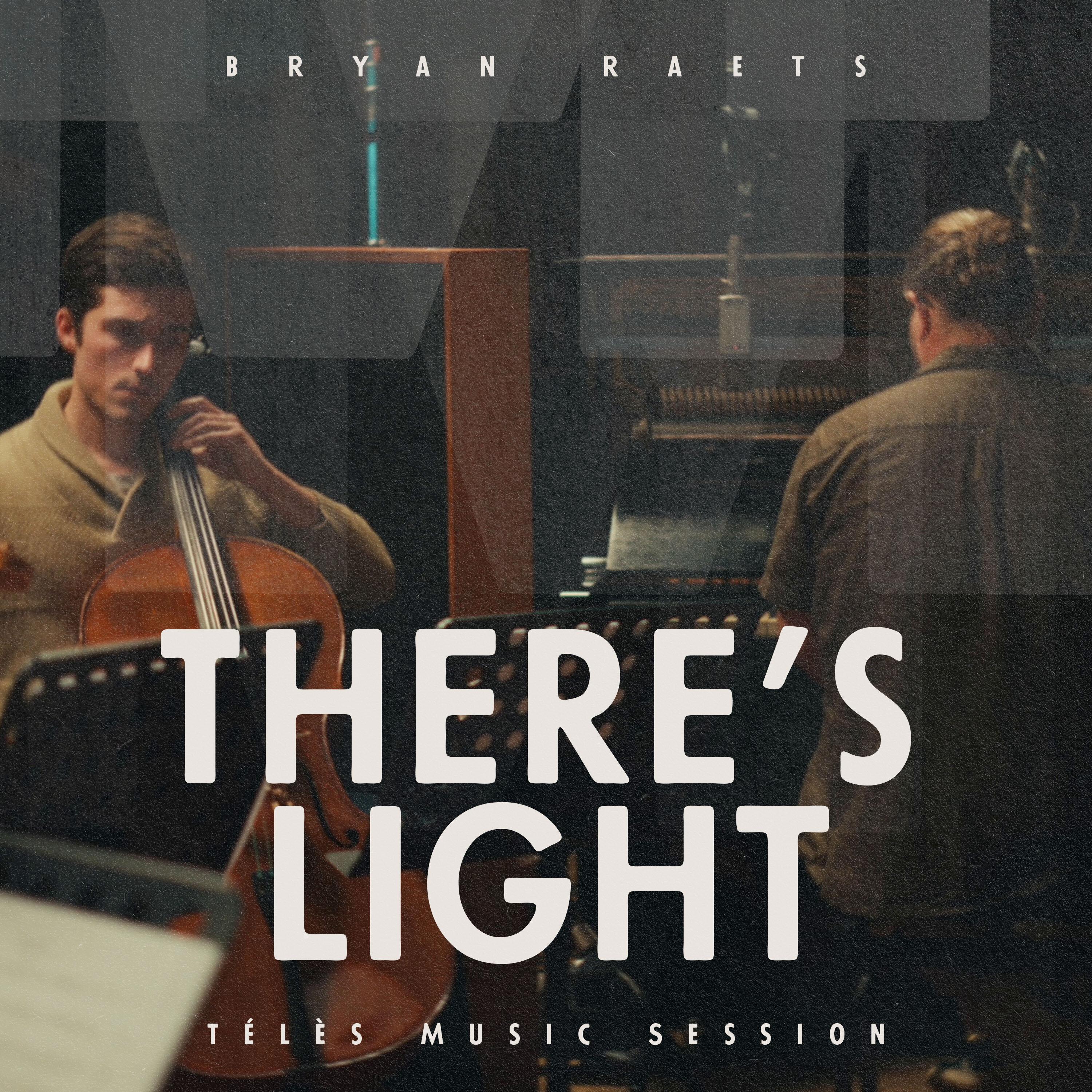 There's Light (Télès Music Session)