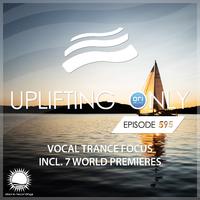 Uplifting Only 595: No-Talking DJ Mix (Vocal Trance Focus, July 2024) [FULL]