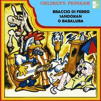 Children's Program: Braccio di ferro / Sandokan / O babaluba