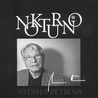 Nokturno Vadima Petrova