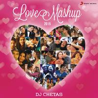 Love Mashup 2015 (By DJ Chetas)