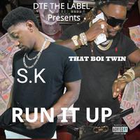 RUN IT UP (feat. S.K)