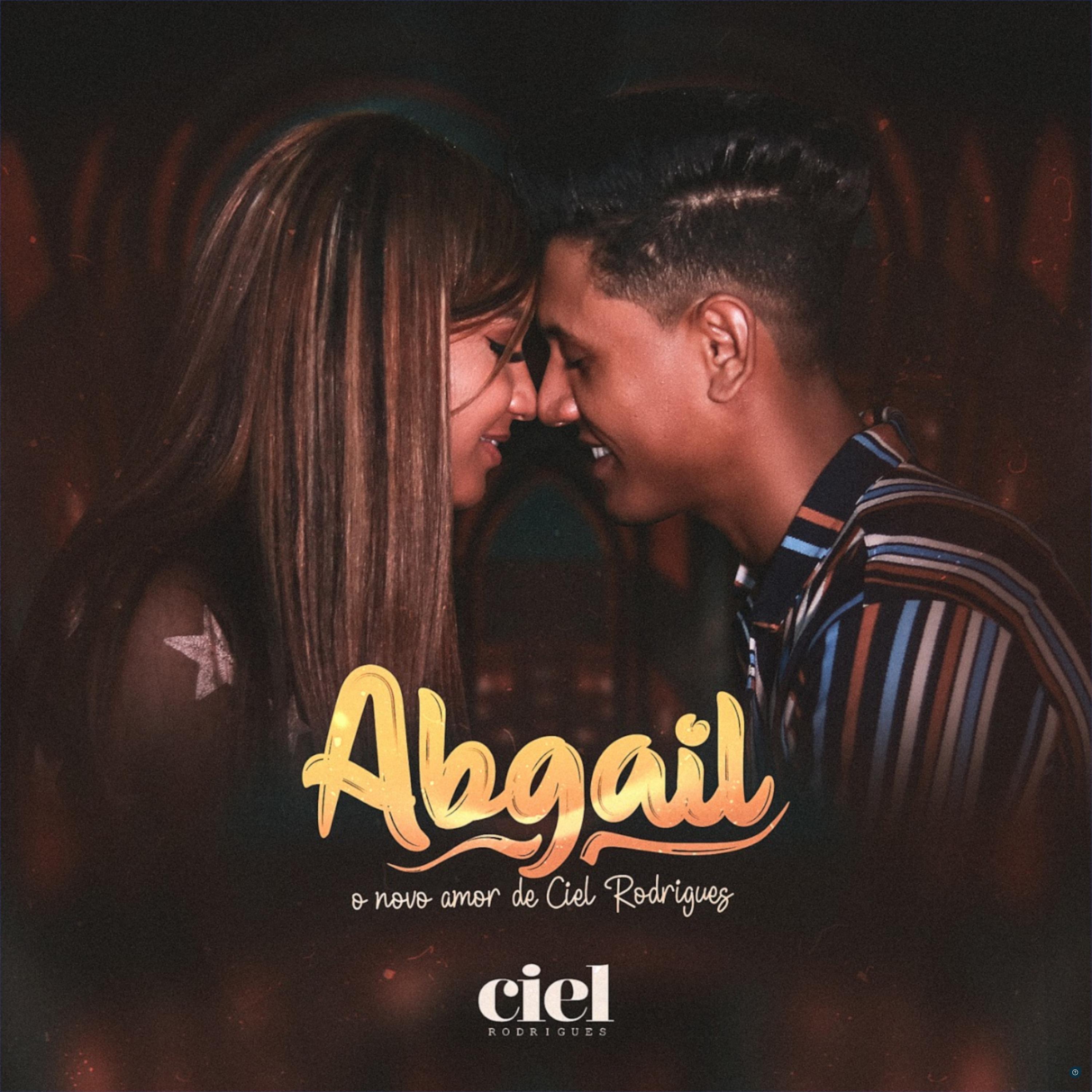 Abgail, o Novo Amor de Ciel Rodrigues