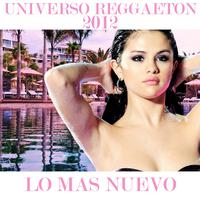 Universo Reggaeton 2012 Lo Mas Nuevo