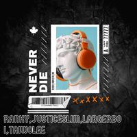 Never Die (feat. just ice slim, Taiwoli & Larger Boi)