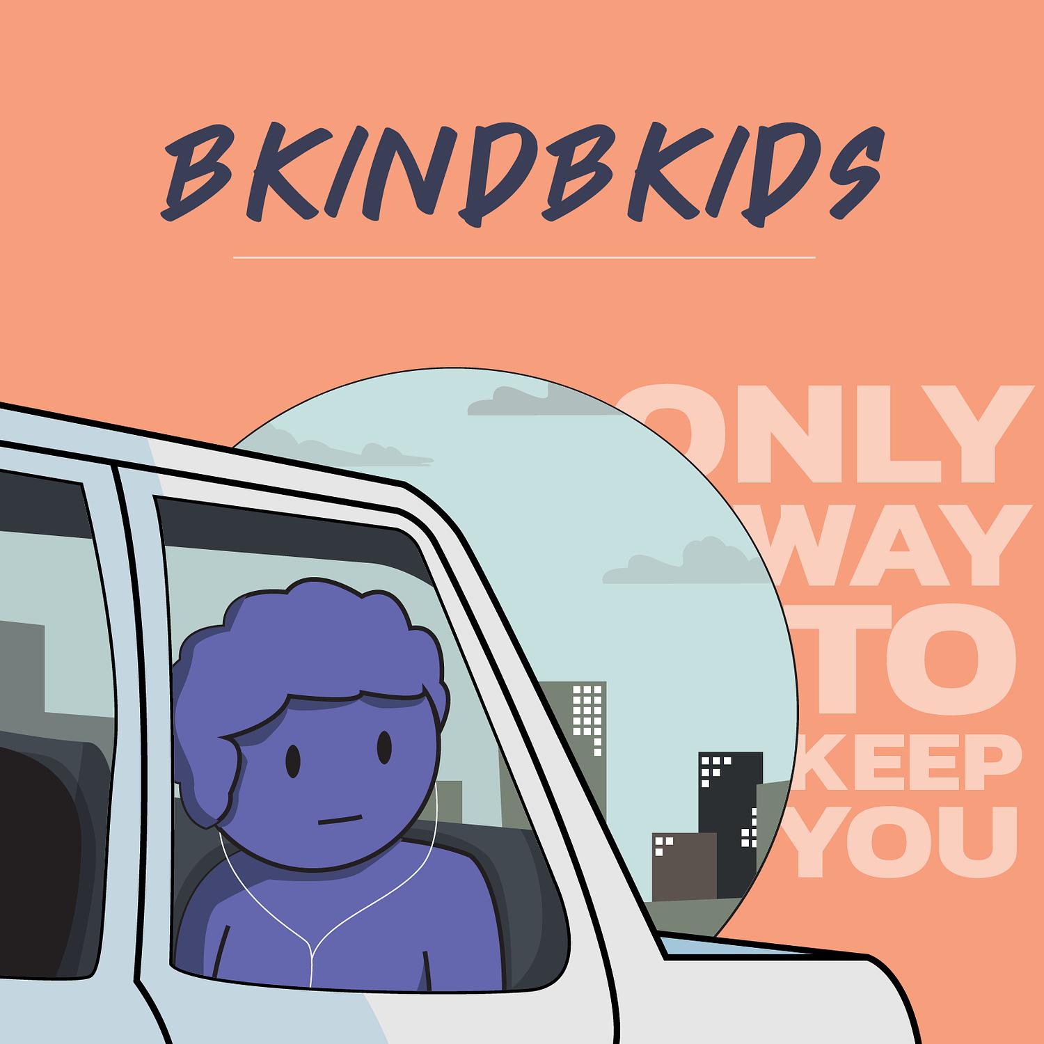 Only Way to Keep You