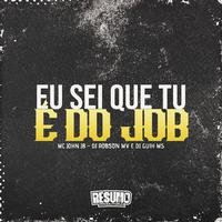 Eu Sei Que Tu e do Job