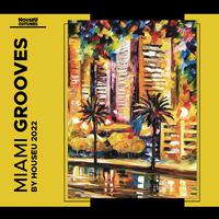 Miami Grooves by HouseU 2022