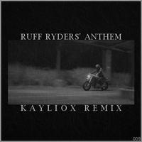 Ruff Ryders' Anthem (Kayliox Remix)