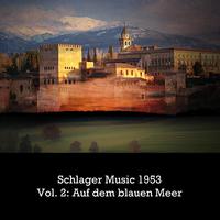 Schlager Music 1953, Vol. 2: Auf dem blauen Meer