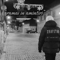 ramai in amintiri (feat. Iosif star & Lxu)