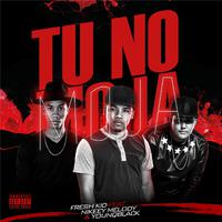 Tu No Moja (feat. Nikeey Melody & Younqblack)