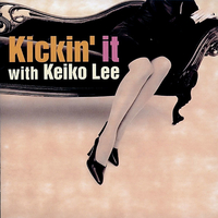 KICKIN' IT with KEIKO LEE