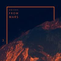 Voices from Mars 3